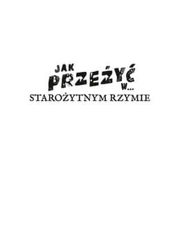 Galeria - zdjęcie nr. 2 - Jak przeżyć w... starożytnym Rzymie