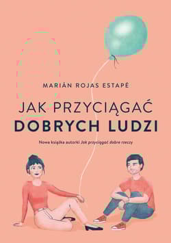 Jak przyciągać dobrych ludzi - Estape Marian Rojas