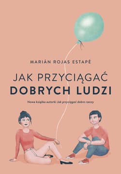 Jak przyciągać dobrych ludzi - ebook - Estape Marian Rojas