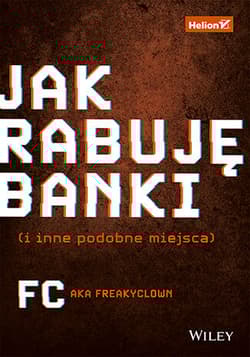 Jak rabuję banki (i inne podobne miejsca) - FC AKA Freakyclown