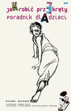 Jak robić przekręty. Poradnik dla dzieci - Michał Rusinek