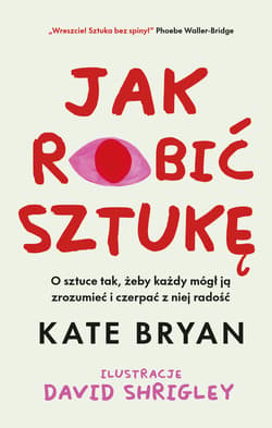 Jak robić sztukę - ebook - Kate Bryan