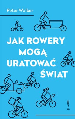 Jak rowery mogą uratować świat