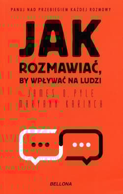 Jak rozmawiać, by wpływać na ludzi - Maryann  Karinch