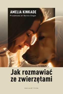 Jak rozmawiać ze zwierzętami - Amelia Kinkade