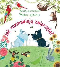 Jak rozmawiają zwierzęta? Ważne pytania Książka z okienkami - Katie Daynes
