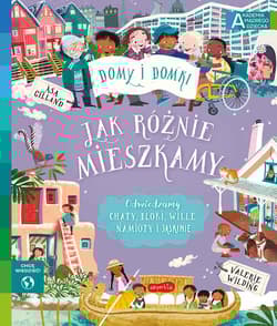 Jak różnie mieszkamy. Akademia mądrego dziecka. Chcę wiedzieć - Valerie Wilding