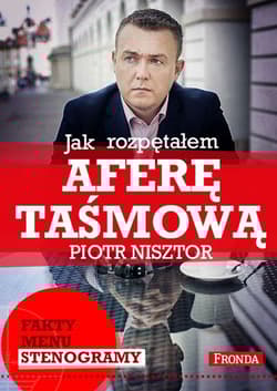 Jak rozpętałem aferę taśmową - Nisztor Piotr