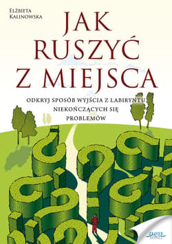 Jak ruszyć z miejsca - ebook - Elżbieta Kalinowska