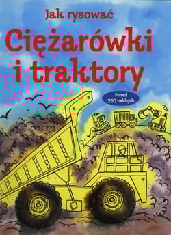 Jak rysować Ciężarówki i traktory - Rebecca Gilpin