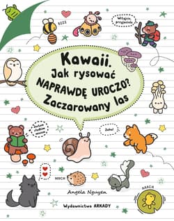 Jak rysować naprawdę uroczo? Zaczarowany las. Kawaii - Angela Nguyen