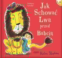 Jak schować Lwa przed Babcią - Helen Stephens