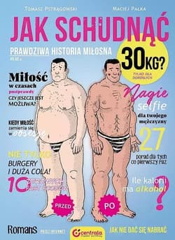 Jak schudnąć 30 kg? Prawdziwa historia miłosna. Tylko dla dorosłych - Pstrągowski Tomasz