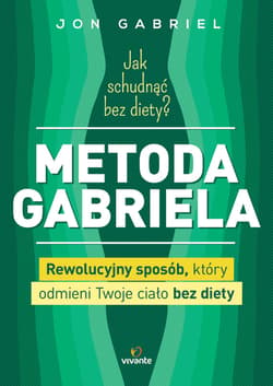 Jak schudnąć bez diety? Metoda Gabriela - ebook - Jon Gabriel