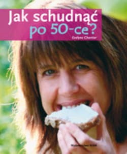 Jak schudnąć po 50-ce? - Evelyne Chartier