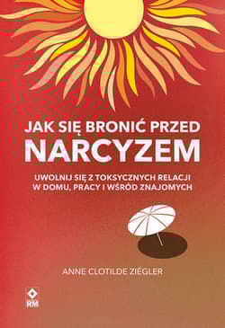 Jak się bronić przed narcyzem - Anne Clotilde Ziegler