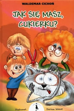 Jak się masz Cukierku? - Waldemar  Cichoń