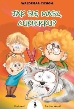 Jak się masz Cukierku? - Waldemar  Cichoń