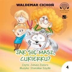 Jak się masz Cukierku? Audiobook - Waldemar  Cichoń