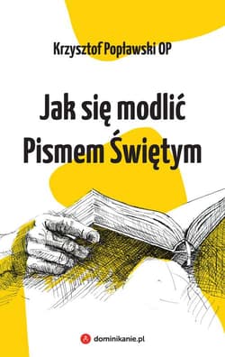 Jak się modlić Pismem Świętym - Popławski Krzysztof
