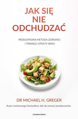 Jak się nie odchudzać - ebook - Michael Greger