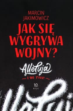 Jak się wygrywa wojny? Alleluja i do tyłu!