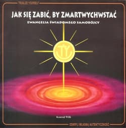 Jak się zabić, by zmartwychwstać - Konrad Wilk