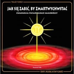 Jak się zabić, by zmartwychwstać