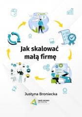 Jak skalować małą firmę - Broniecka Justyna