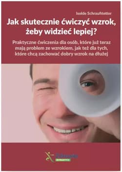 Jak skutecznie ćwiczyć wzrok, żeby widzieć lepiej? - Isolde Schraufitetter