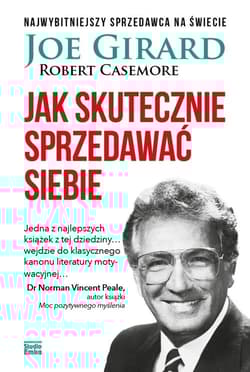 Jak skutecznie sprzedawać siebie - Girard Joe, Casemore Robert