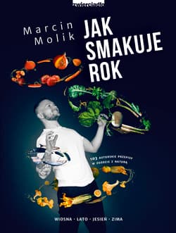 Jak smakuje rok  - Marcin Molik