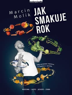 Jak smakuje rok  - Marcin Molik