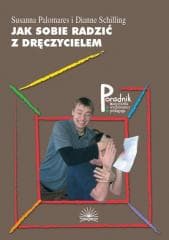 Jak sobie radzić z dręczycielem - D. Schilling, S. Palomares