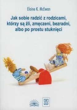 Jak sobie radzić z rodzicami którzy są źli... - Elaine McEwan
