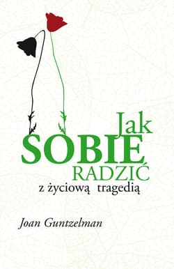 Jak sobie radzić z życiową tragedią