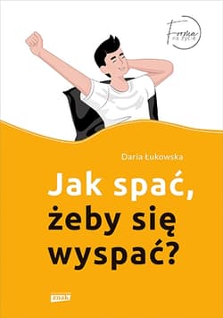 Jak spać, żeby się wyspać? - Daria Łukowska