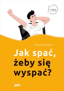 Jak spać, żeby się wyspać? - ebook - Daria Łukowska