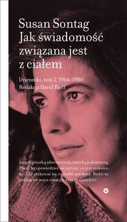Jak świadomość związana jest z ciałem Dzienniki, tom 2 1964-1980 - Susan Sontag