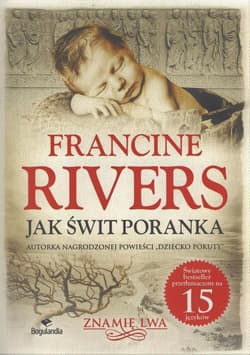 Jak świt poranka Znamię lwa Tom III - Francine Rivers