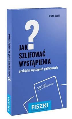 Jak szlifować wystąpienia? - Bucki Piotr
