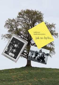 Jak to było... - Tadeusz Maksimowicz