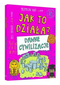 Jak to działa Dawne cywilizacje - Przemysław Rudź
