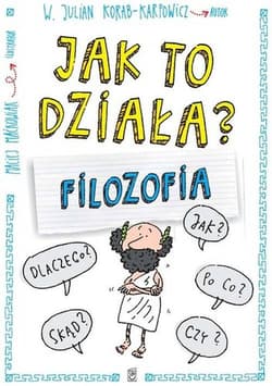 Jak to działa Filozofia - Korab-Karpowicz, W Julian