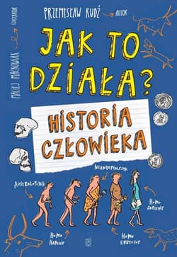 Jak to działa Historia człowieka - Przemysław Rudź