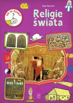 Jak to działa? Religie świata - Maja Wysocka