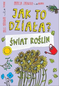 Jak to działa Świat roślin - Patrycja Zarawska