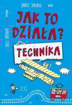 Jak to działa? Technika - Jabłoński Janusz