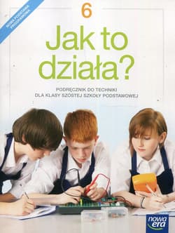 Jak to działa? Technika 6 Podręcznik Szkoła podstawowa