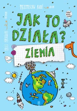 Jak to działa? Ziemia - Przemysław Rudź